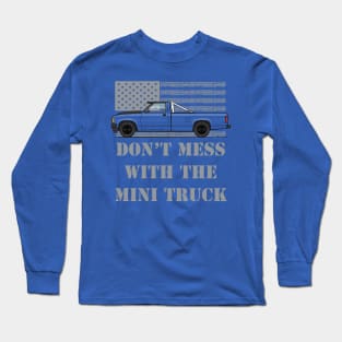 don't mess with the mini truck Multi-Color Body Option Apparel Long Sleeve T-Shirt